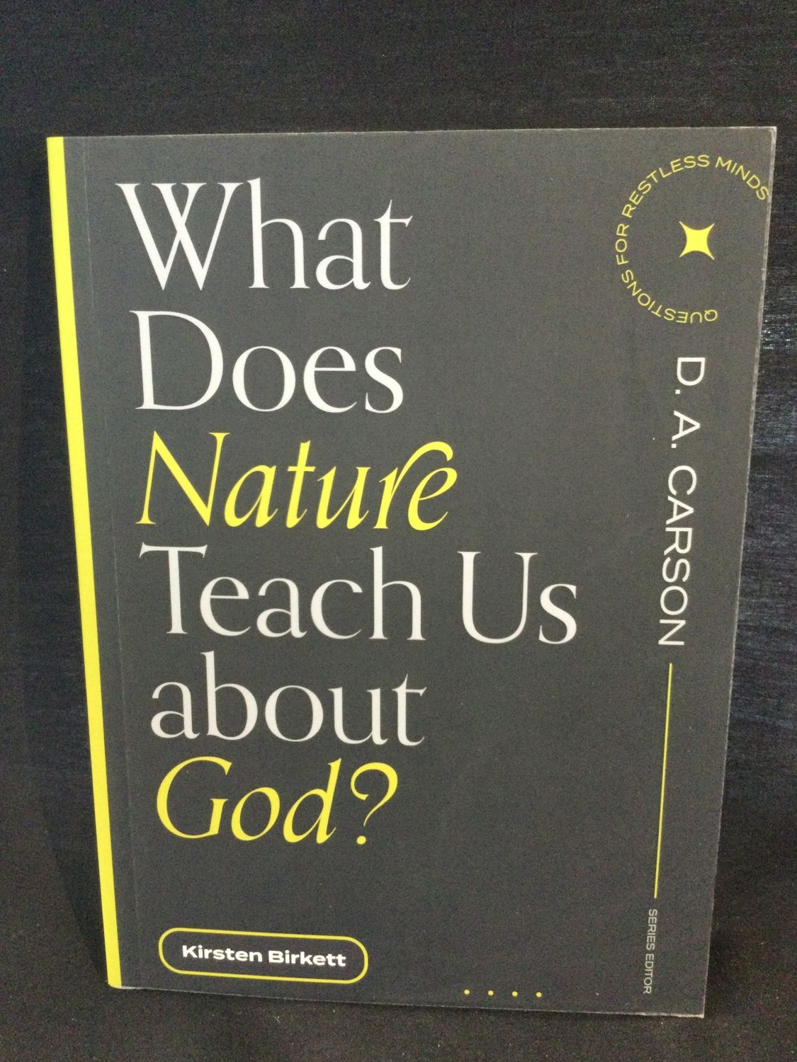 WHAT DOES NATURE TEACH US ABOUT GOD
