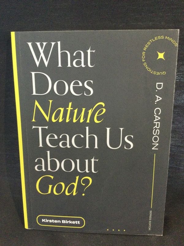 WHAT DOES NATURE TEACH US ABOUT GOD