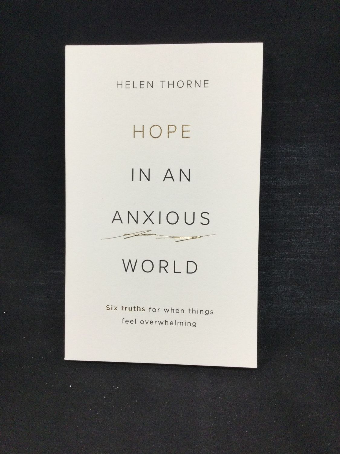 HOPE IN AN ANXIOUS WORLD