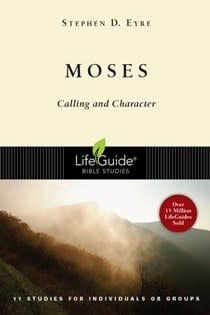 MOSES : CALLING AND CHARACTER