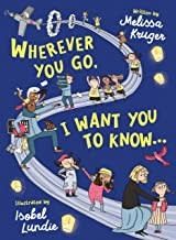 WHEREVER YOU GO I WANT YOU TO KNOW