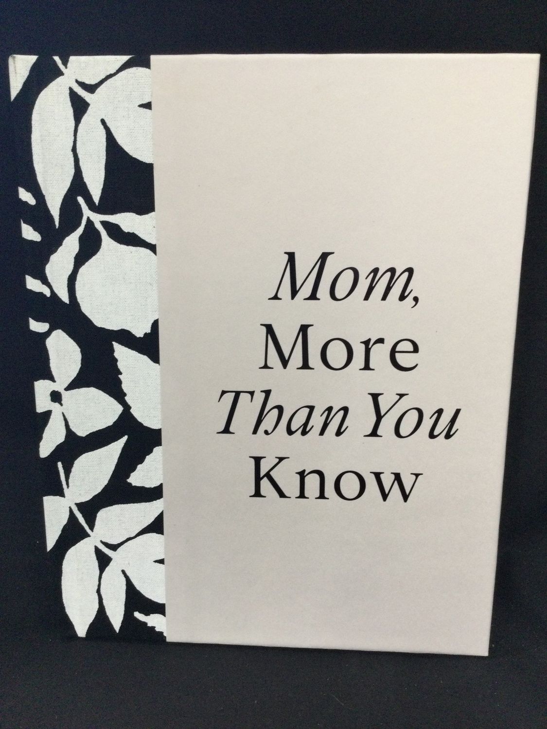 Mom, More than You Know
