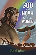 GOD &amp; NOAH SAVE THE WORLD