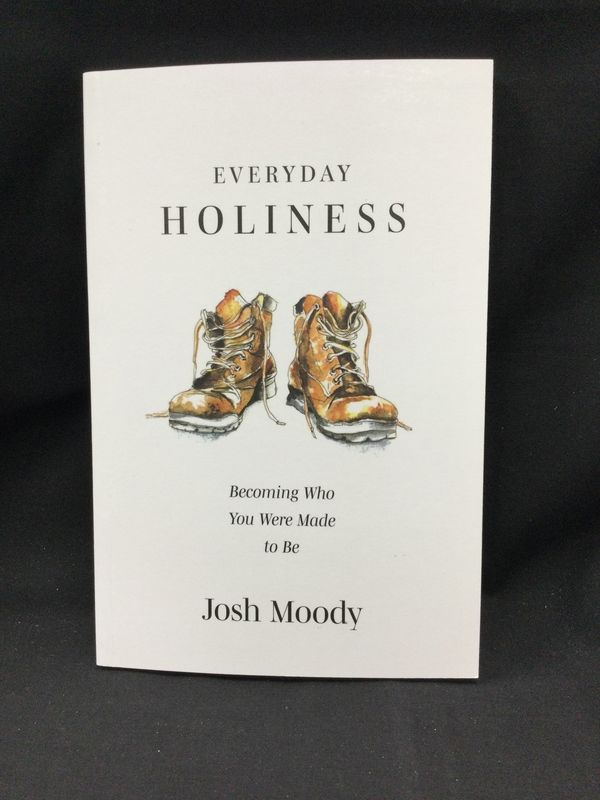 EVERYDAY HOLINESS : BECOME WHO YOU