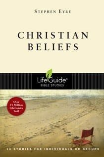 CHRISTIAN BELIEFS : 12 STUDIES FOR