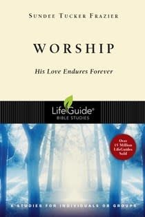 WORSHIP : HIS LOVE ENDURES FOREVER