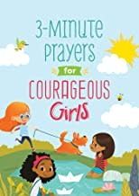 3 MINUTE PRAYERS FOR COURAGEOUS GIR