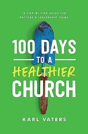 100 DAYS TO A HEALTHIER CHURCH