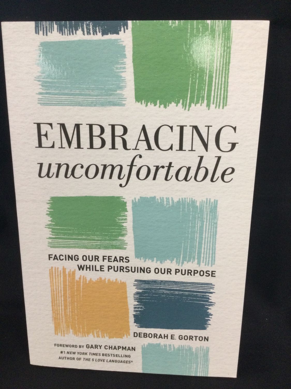 EMBRACING UNCOMFORTABLE : FACING OU