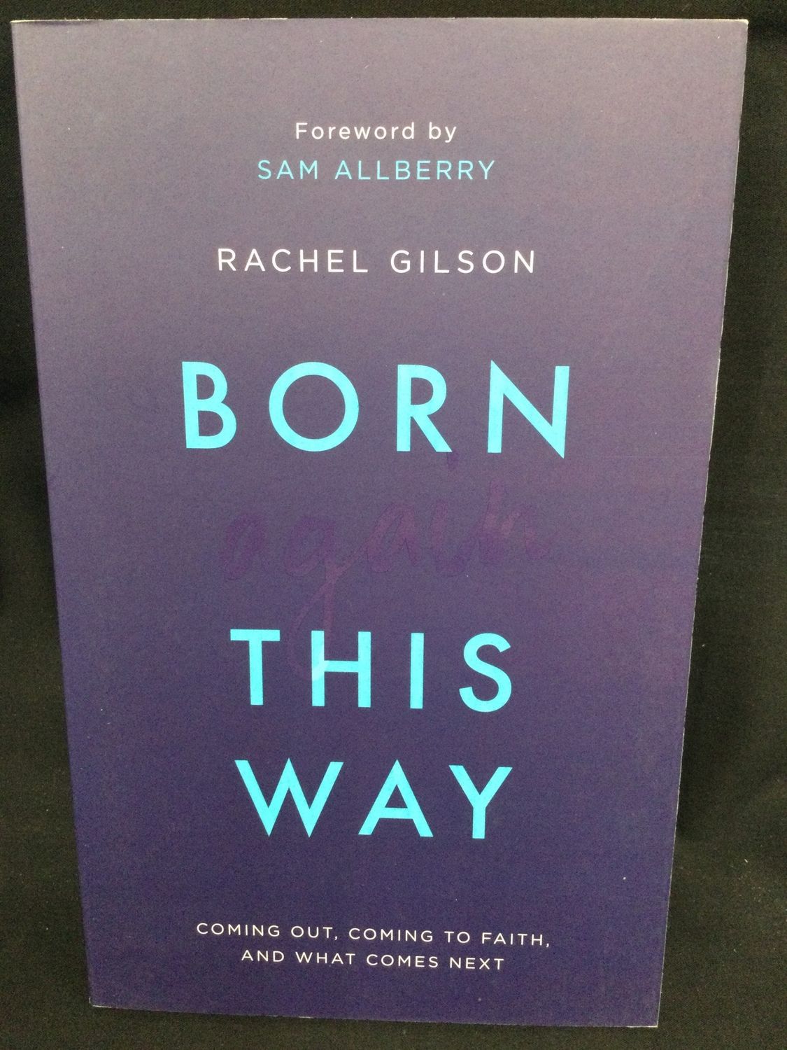 BORN AGAIN THIS WAY