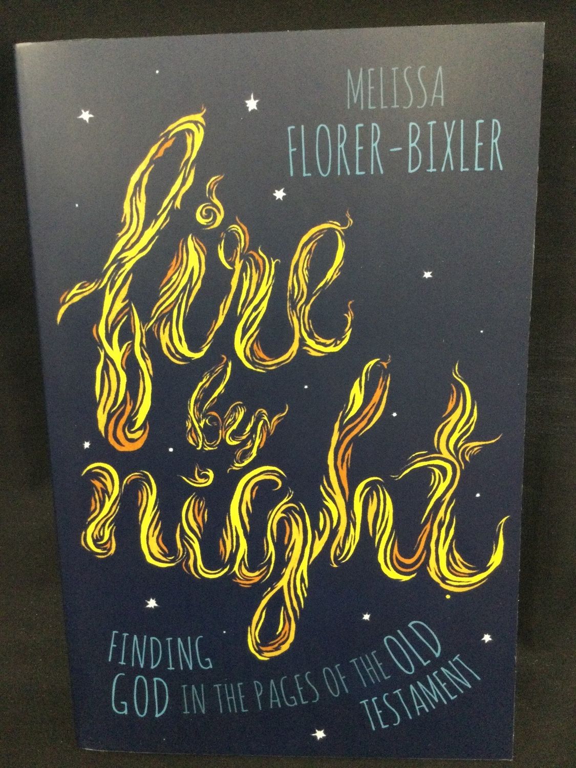 FIRE BY NIGHT