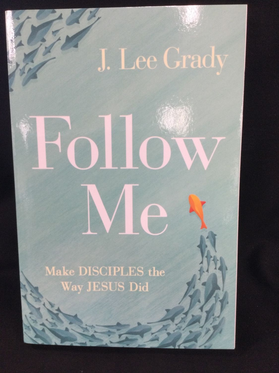 FOLLOW ME : MAKE DISCIPLES THE WAY