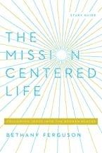 MISSION CENTERED LIFE STUDY GUIDE