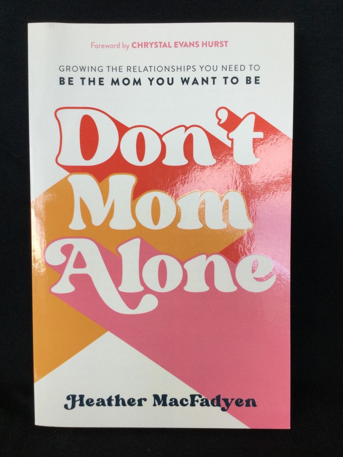 DON&#39;T MOM ALONE