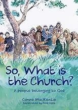 SO WHAT IS THE CHURCH?