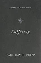 SUFFERING : GOSPEL HOPE WHEN LIFE D