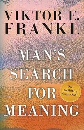 Man&#39;s Search for Meaning