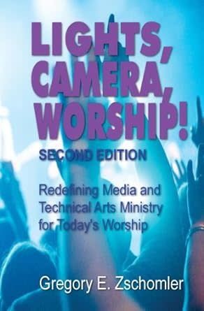 Lights, Camera, Worship!