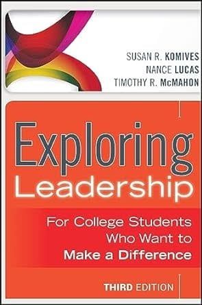 Exploring Leadership: For College Students Who Want to Make a Difference 4th ED