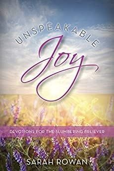 UNSPEAKABLE JOY : DEVOTIONS FOR THE