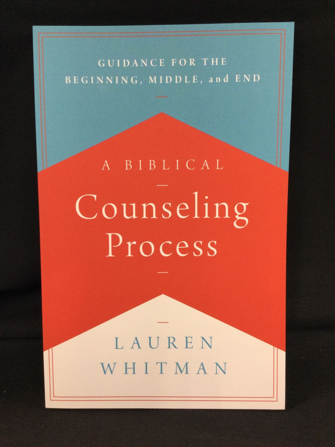 BIBLICAL COUNSELING PROCESS