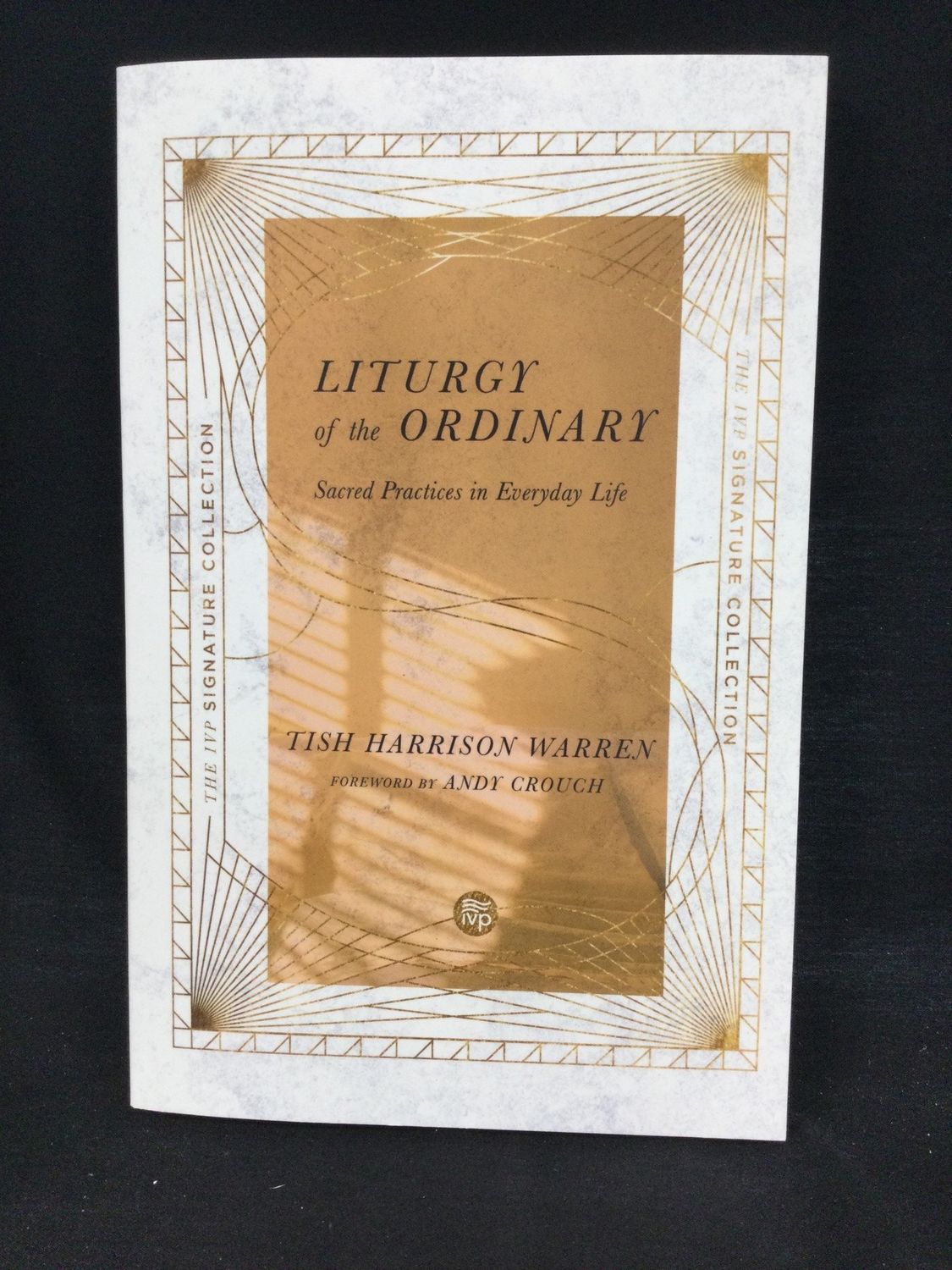 Liturgy of the Ordinary Sacred Practices in Everyday Life