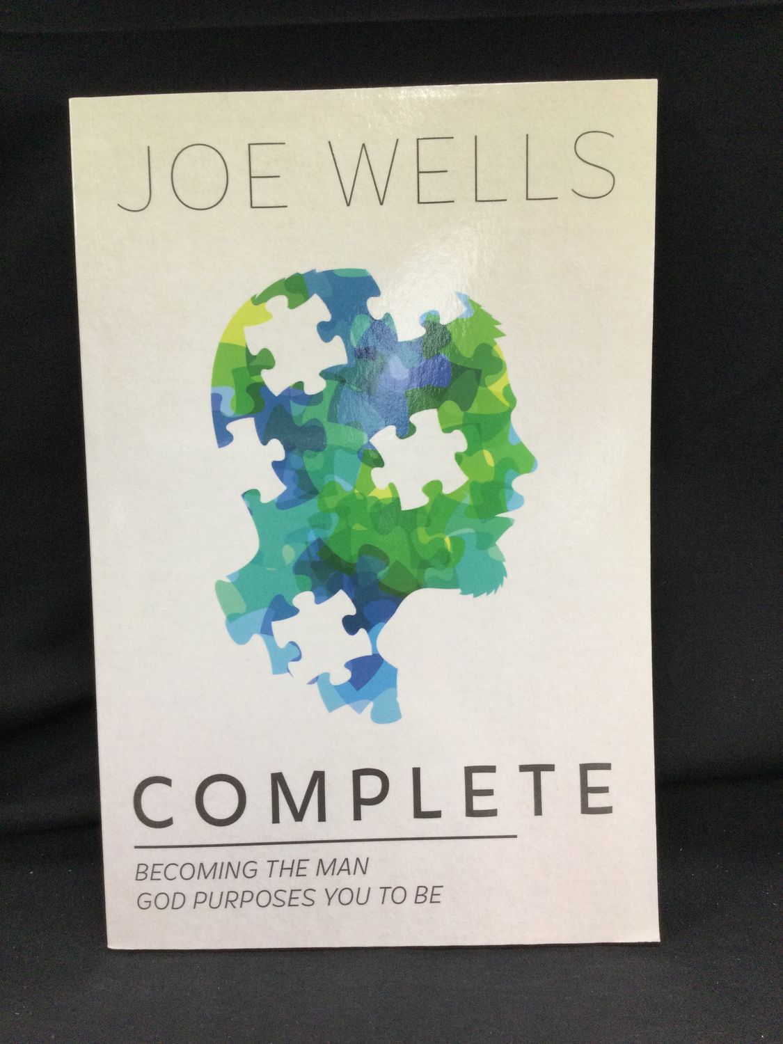 Complete: Becoming the Man God Purposes You to Be