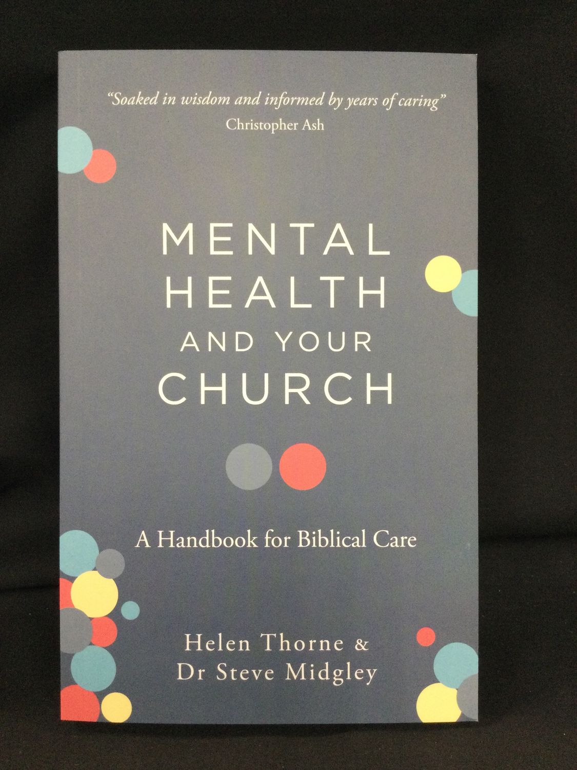 Mental Health and Your Church A Handbook for Biblical Care