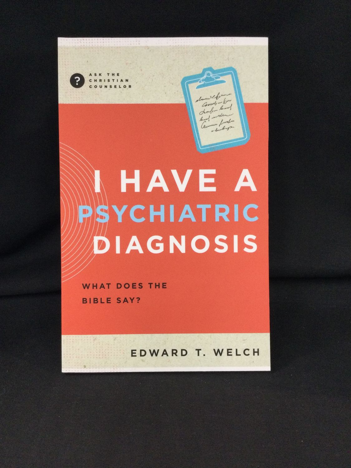 I have A Psychiatric Diagnosis