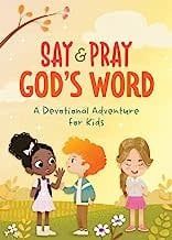 Say &amp; Pray God&#39;s Word