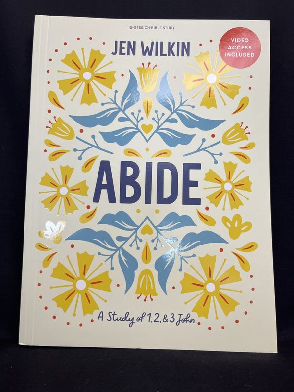 Abide A Study of 1, 2, 3 John
