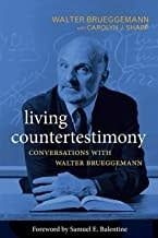 Living Countertestimony Coversations with Walter Brueggemann