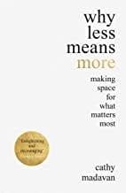 Why Less Means More
