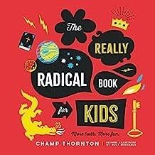 The Really Radical Book for Kids