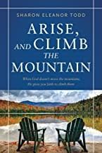 Arise and Climb The Mountain