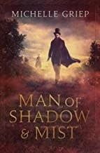 Man of Shadow &amp; Mist