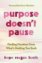 Purpose Doesn&#39;t Pause