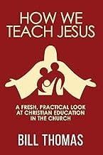 How We Teach Jesus