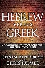 Hebrew Versus Greek Devotional Study of Scripture through Two Lens