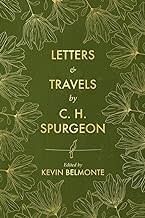 Letters and Travels by C. H. Spurgeon