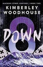 8 Down (Alaskan Cyber Hunters #2)