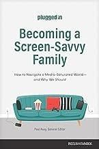 Becoming A Screen-Savvy Family