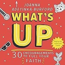 What's Up 30 Encouragements to Fuel Your Faith