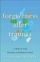 Forgiveness After Trauma