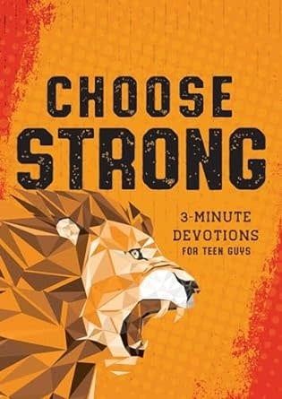 hoose Strong: 3-Minute Devotions for Teen Guys