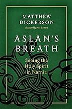 Aslan&#39;s Breath: Seeing the Holy Spirit in Narnia
