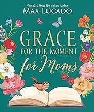 Grace For The Moment For Moms