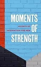 Moments of Strength 40 Days Inspiration Men