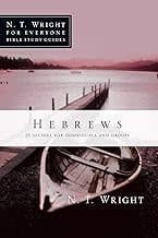 Hebrews (N T Wright For Everyone Bible Study Guides)