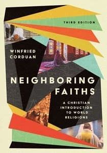Neighboring Faiths Christian Introduction to World Religions